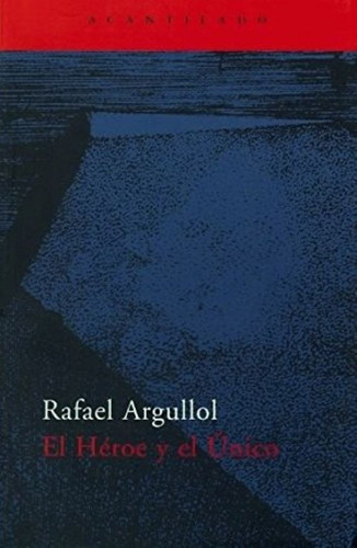 El Héroe Y El Único Rafael Argullol Acantilado 