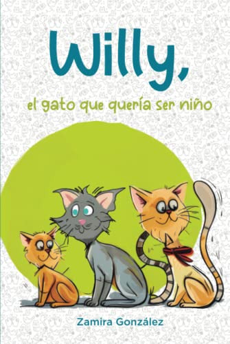 Willy El Gato Que Queria Ser Niño