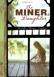 The Miners Daughter : Gretchen Moran Laskas