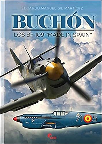 Buchón. Los Bf 109  Made In Spain 