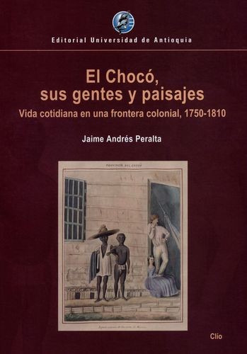 Libro Chocó, Sus Gentes Y Paisasjes. Vida Cotidiana En Una