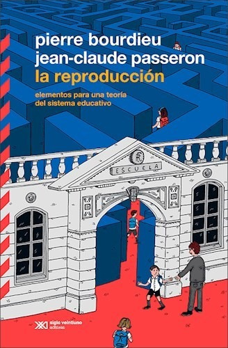 La Reproduccion- Bourdieu/passeron- Libro- Siglo Xxi.