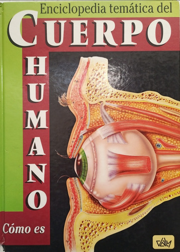 Enciclopédia Temática Del Cuerpo Humano. Cómo Es / Tomo I