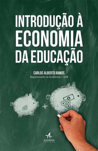 Introdução À Economia Da Educação, de Alberto Ramos, Carlos. Starling Alta Editora E Consultoria  Eireli, capa mole em português, 2015