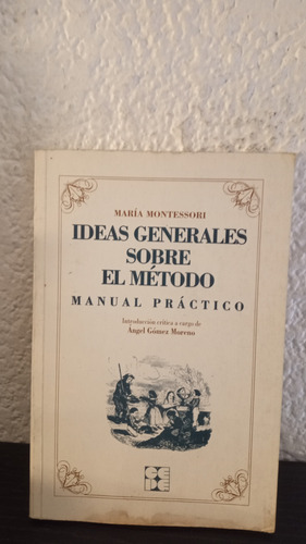 Ideas Generales Sobre El Método - María Montessori