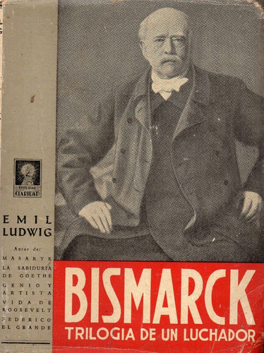 Bismarck Trilogía De Un Luchador Emil Ludwig 