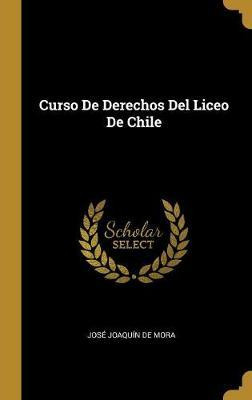 Libro Curso De Derechos Del Liceo De Chile - Jose Joaquin...