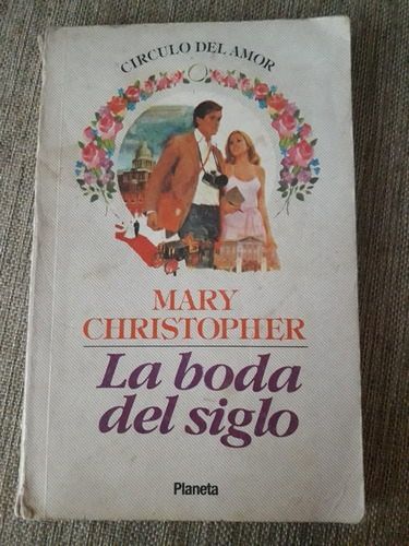 La Boda Del Siglo- Mary Christopher Círculo Del Amor Planeta