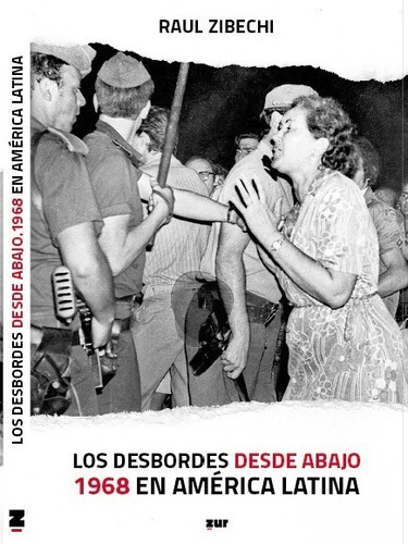 Los Desbordes Desde Abajo - 1968 En America Latina