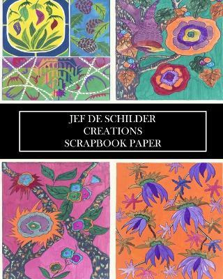 Libro Jef De Schilder : Creations Scrapbook Paper: 22 She...