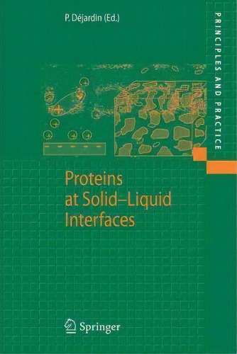 Proteins At Solid-liquid Interfaces, De Philippe Dã©jardin. Editorial Springer Verlag Berlin Heidelberg Gmbh Co Kg, Tapa Blanda En Inglés
