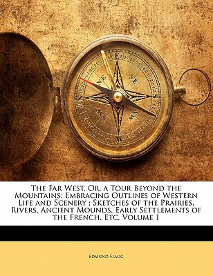 Libro The Far West, Or, A Tour Beyond The Mountains: Embr...