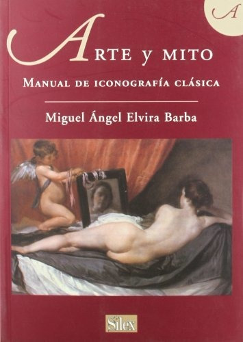 Libro Arte Y Mito . Manual De Iconografia Clasica  De Elvira