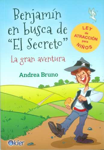 Benjamín En Busca De 'el Secreto'. La Gran Aventura, De Andrea Bruno. Editorial Ediciones Gaviota, Tapa Blanda, Edición 2014 En Español