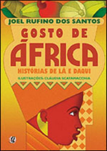 Gosto De África: Histórias De Lá E Daqui, De Santos, Joel Rufino Dos. Global Editora, Capa Mole, Edição 4ª Em Português