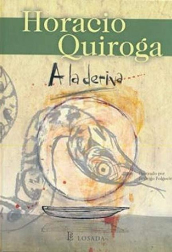 A La Deriva- Quiroga Horacio- Libro- Losada.