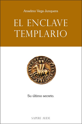 Libro: El Enclave Templario: Su Último Secreto (novela) (spa