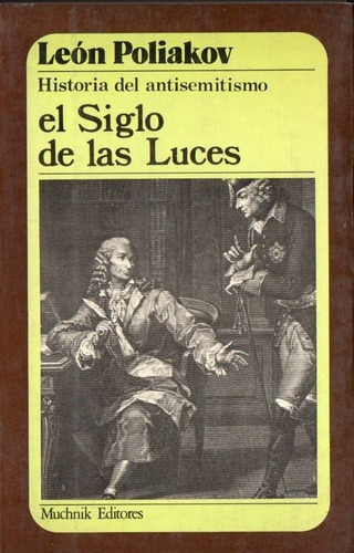 El Siglo De Las Luces Historia Antisemitismo, De Leon Poliakov. Editorial Muchnik, Tapa Blanda En Español