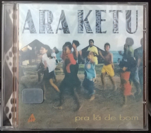 Cd Ara Ketu - Pra Lá De Bom