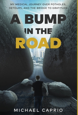 Libro A Bump In The Road: My Medical Journey Over Pothole...