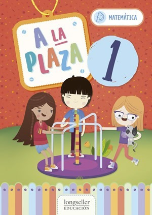 A La Plaza 1: Matematica - Longseller 