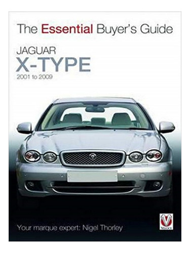 Essential Buyers Guide Jaguar X-type 2001 To 2009 - Ni. Eb17