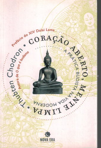 Livro Coração Aberto, Mente Limpa - Thubten Chodron