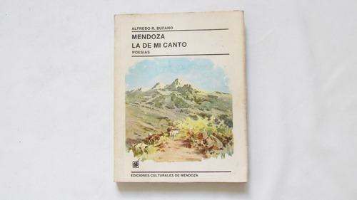 Mendoza La De Mi Canto, Poesias, Alfredo Bufano