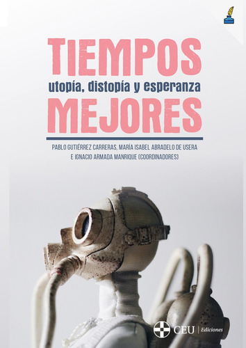 Tiempos Mejores., De Gutiérrez Carreras, Pablo. Editorial Fundacion Universitaria San Pablo Ceu, Tapa Blanda En Español