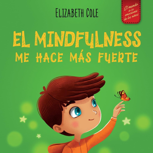 Libro: El Mindfulness Me Hace Más Fuerte: Libro Infantil Par