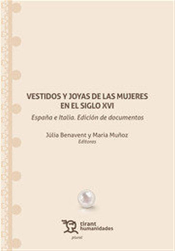 Vestidos Y Joyas De Las Mujeres En El Siglo Xvi, España E It