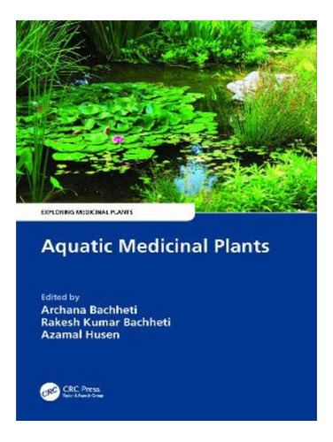 Aquatic Medicinal Plants - Archana Bachheti. Eb05