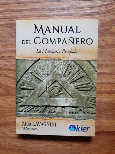 Manual Del Compañero La Masonería Revelada Kier
