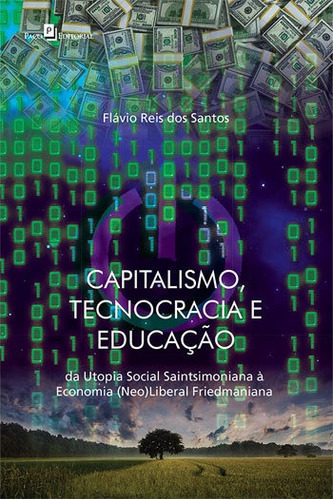 Capitalismo, Tecnocracia E Educaçao