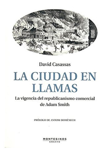 La Ciudad En Llamas: La Vigencia Del Republicanismo Comercia