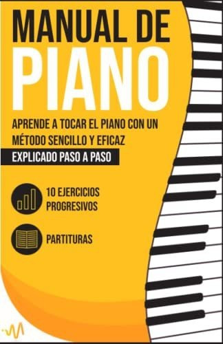 Libro : Manual De Piano Aprende A Tocar El Piano Con Un... 