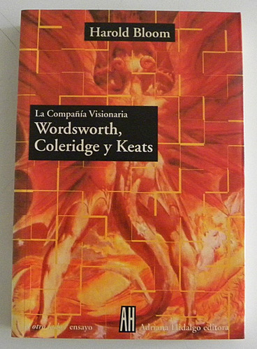 La Compañía Visionaria - Wordsworth, Coleridge Y Keats