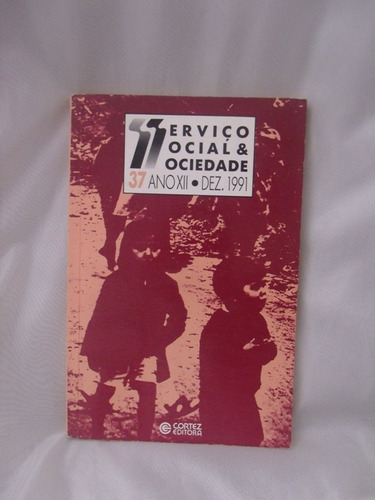 Livro Serviço Social & Sociedade - Vol. 37 Ano Xiii - Cortez Editora [1991]