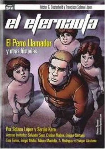 El Eternauta El Perro Llamador Y Otras Historias - Hector O