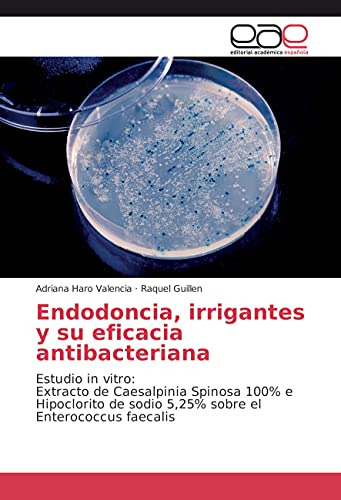 Endodoncia, Irrigantes Y Su Eficacia Antibacteriana: Estudio