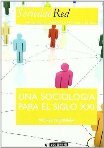 Una Sociologia Para El Siglo Xxi.revista Siciedad Red 4 Uoc