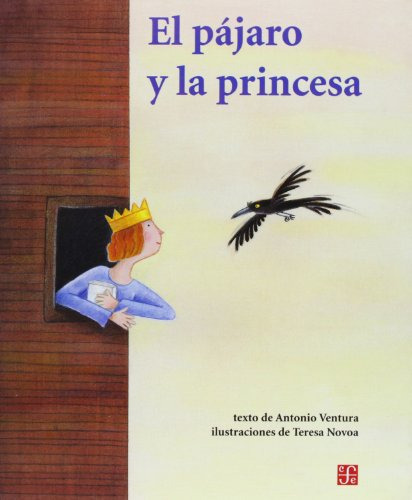 El Pájaro Y La Princesa, Ventura / Novoa, Ed. Fce