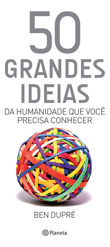 50 grandes ideias da humanidade que você precisa conhecer, de Dupré, Ben. Editora Planeta do Brasil Ltda., capa mole em português, 2016