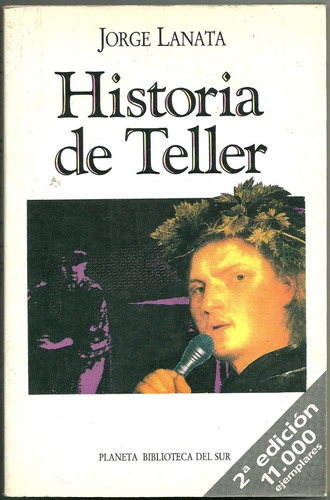 Jorge Lanata. Historia De Teller. Biblioteca Del Sur