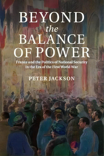 Beyond The Balance Of Power, De Professor Peter Jackson. Editorial Cambridge University Press, Tapa Blanda En Inglés