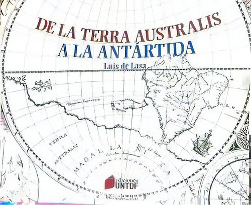 De La Terra Australis A La Antártida: De La Terra Australis A La Antártida, de Juan Acerbi. Serie 9874597595, vol. 1. Editorial ARGENTINA-SILU, tapa blanda, edición 2018 en español, 2018