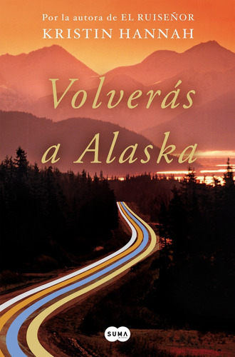 Volverás A Alaska - Kristin Hannah