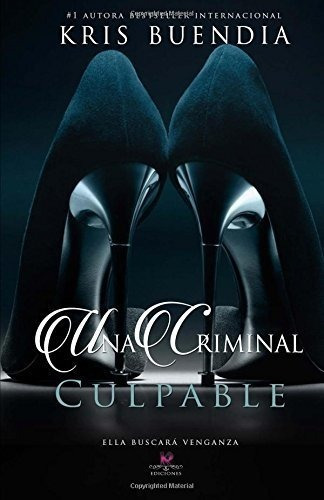 Culpable (trilogía Criminal) (volume 1) (spanish Edition)