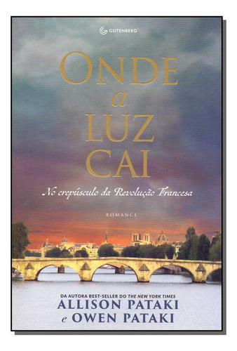 Onde A Luz Cai: Onde A Luz Cai, De Pataki, Allison E Pataki, Owen. Série Ficção, Vol. Ficção. Editora Gutenberg, Capa Mole, Edição Literatura Estrangeira Em Português, 20