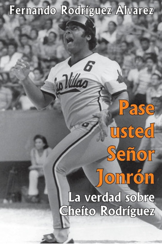 Libro: Pase Usted Senor Jonron: La Verdad Sobre Pedro José R